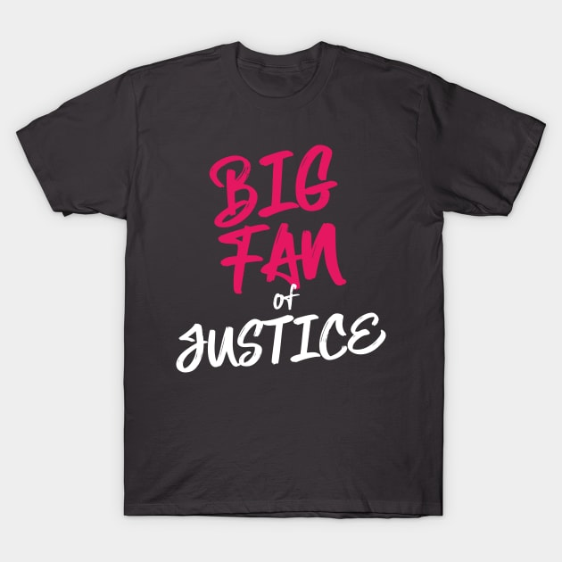 Big Fan of Justice T-Shirt by Illustragrump